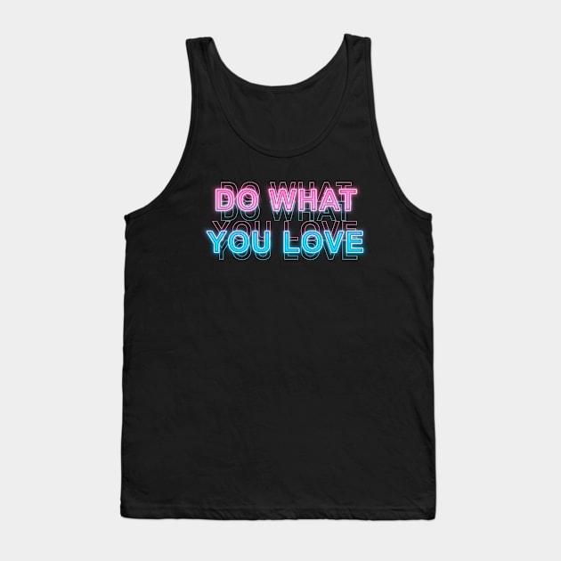 Do what you love Tank Top by Sanzida Design